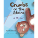Crumbs on the Stairs: A Mystery