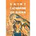 Saint Catherine of Siena: Mystic of Fire, Preacher of Freedom