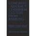 Concrete - Abstract: Classroom Culture from Babbling: W V B P E - C S H Ch G - R LL RR L D - K Q U O X - Z J A I Y - T Ñ M F N