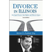 Divorce in Illinois: The Legal Process, Your Rights, and What to Expect