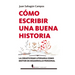 Cómo Escribir Una Buena Historia