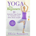 Yoga For Beginners: Learn Yoga in Just 10 Minutes a Day- 30 Essential Yoga Poses to Completely Transform Your Mind, Body & Spirit