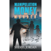 Manipulation, Money, and Murder