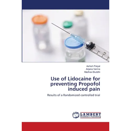 Use of Lidocaine for preventing Propofol induced pain
