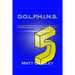 D.O.L.P.H.I.N.S.: Detailing the Ordinary Lives of the Potentially Humorous Inhabitants of a Nonsensical Society Volume 5