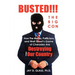 Busted! The Big Con: How the Media, Politicians, and Wall Street's Game of Charades Are Destroying Our Country