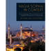 Hagia Sophia in Context: An Archaeological Re-Examination of the Cathedral of Byzantine Constantinople