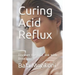 Curing Acid Reflux: Discover the Vital Link with Breathing