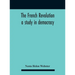 The French Revolution: A Study In Democracy