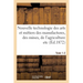 Nouvelle technologie des arts et métiers des manufactures, des mines, Tome 1-2: de l'agriculture etc.: annales et archives de l'industrie au XIXe sièc