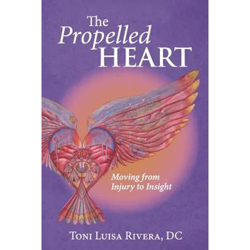 Propelled The Heart: Moving from Injury to Insight