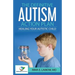 The Definitive Autism Action Plan: Healing Your Autistic Child: Guide for Families, Educators and Health Professional for Healing Autistic People