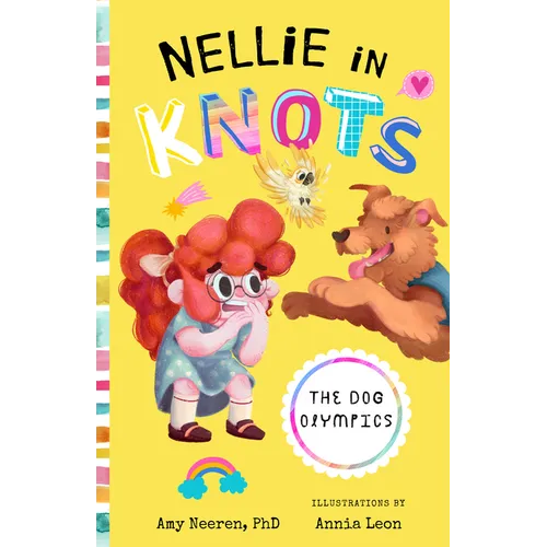 Nellie in Knots: The Dog Olympics: With Techniques and Tips for Managing Anxiety
