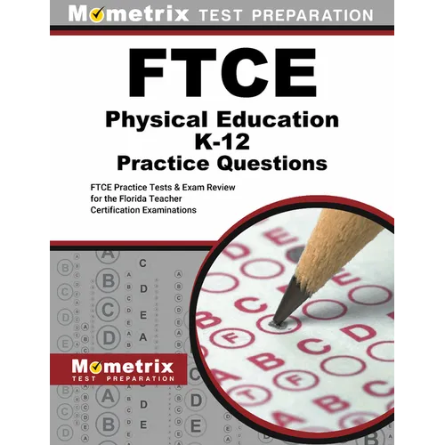 FTCE Physical Education Practice Questions: FTCE Practice Tests and Exam Review for the Florida Teacher Certification Examinations