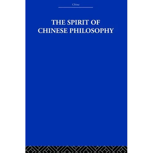 The Spirit of Chinese Philosophy