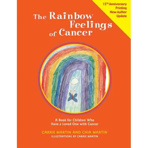 The Rainbow Feelings of Cancer: A Book for Children Who Have a Loved One with Cancer