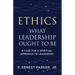 Ethics What Leadership Ought to Be: A Case for a Spiritual Approach to Leadership