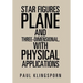 Star Figures Plane and Three-Dimensional with Physical Applications