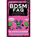 Bdsm FAQ: Your Antidote to Fifty Shades of Grey