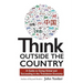 Think Outside the Country: A Guide to Going Global and Succeeding in the Translation Economy