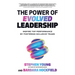 The Power of Evolved Leadership: Inspire Top Performance by Fostering Inclusive Teams