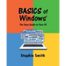 BASICS of Windows: The Easy Guide to Your PC