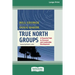 True North Groups: A Powerful Path to Personal and Leadership Development [Standard Large Print 16 Pt Edition]
