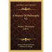 A History Of Philosophy V2: Modern Philosophy (1897)