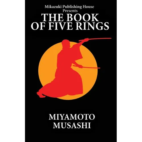 The Book of Five Rings: The Way of Miyamoto Musashi