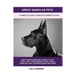 Great Danes as Pets: A Complete Great Danes Pet Owner's Guide