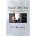 UGLY Truths...: About Barack Obama, Hillary Clinton and The Real Democratic Party