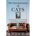The Interpretation of Cats: Understanding the Psychology of Our Feline Companions