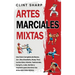 Artes Marciales Mixtas: Una guía completa de boxeo, jiu-jitsu brasileño, muay thai, lucha libre, kárate, taekwondo, kung fu, judo, sambo y capoeira pa