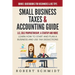 Small Business Taxes & Accounting Guide: LLC, Sole Proprietorship, a Startup and more - Learn How to Start and Plan a Business and Use Tax Deductions