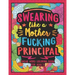 Swearing Like a Motherfucking Principal: Swear Word Coloring Book for Adults with Principal Related Cussing