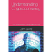 Understanding Cryptocurrency: How to be an expert trading cryptocurrency