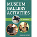 Museum Gallery Activities: A Handbook