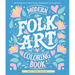 Modern Folk Art Coloring Book: 60 Patterns to Boost Joy, Relaxation & Creativity
