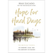 Hope for Hard Days: 90 Reflections of Comfort, Calm, and the Certainty of Heaven (a Daily Devotional)