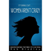 It Turns Out . . . Women AREN'T Crazy: Understanding the Mind of A Woman