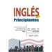 Inglés para Principiantes Vocabulario Más Usado y Practico en Inglés - 2000 Palabras más Usadas en Inglés para Comunicarte