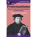 GuíaBurros Protestantismo: Historia de los movimientos protestantes