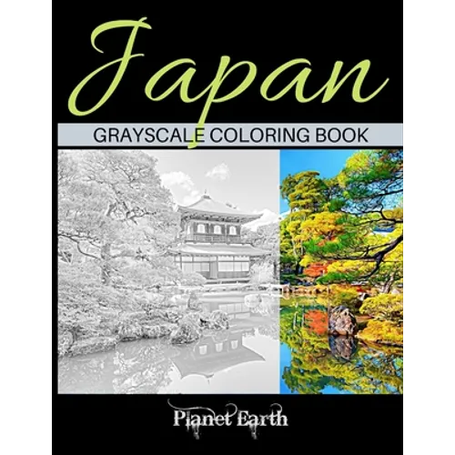 Japan Grayscale Coloring Book: Adult Coloring Book with Beautiful Images from Japan.