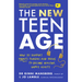 The New Teen Age: How to Support Today's Tweens and Teens to Become Healthy, Happy Adults