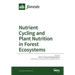 Nutrient Cycling and Plant Nutrition in Forest Ecosystems