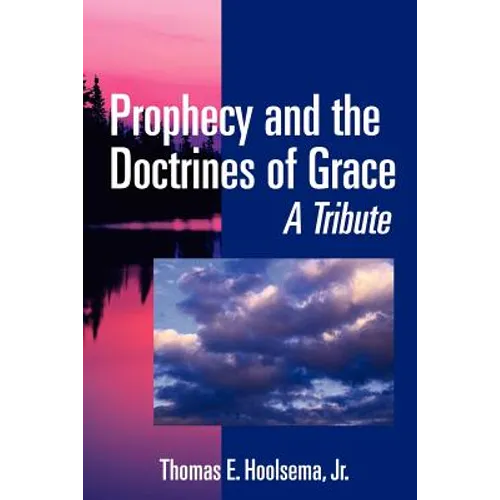 Prophecy and the Doctrines of Grace: A Tribute