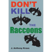 Don't Kill the Raccoons