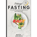 Prolonged Fasting: A guide towards complete restoration