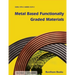 Metal Based Functionally Graded Materials