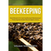 Beekeeping: Exact Blueprint for Learning Backyard Beekeeping & Producing Homemade Natural Organic Honey